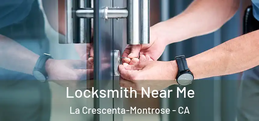  Locksmith Near Me La Crescenta-Montrose - CA