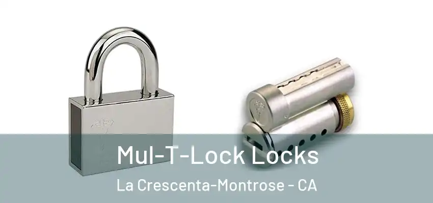  Mul-T-Lock Locks La Crescenta-Montrose - CA